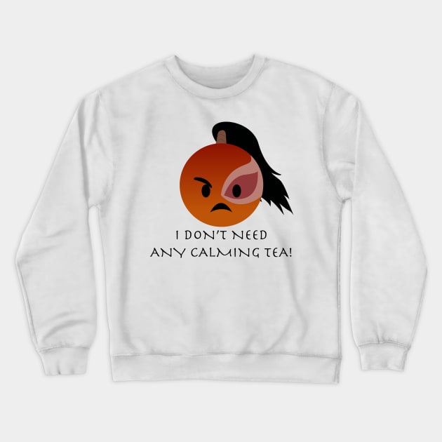 Angry Zuko emoji 2 "I don't need any calming tea!" Crewneck Sweatshirt by Prince_Tumi_1